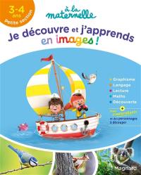 Je découvre et j'apprends en images ! : 3-4 ans, petite section