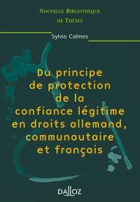 Du principe de protection de la confiance légitime en droits allemand, communautaire et français