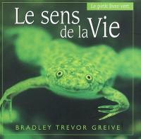 Le sens de la vie : le petit livre vert