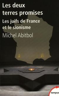 Les deux terres promises : les Juifs de France et le sionisme, 1897-1945