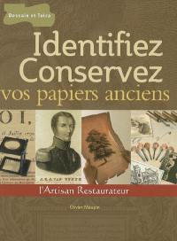 Identifiez, conservez vos papiers anciens : manuel de reconnaissance du papier et de l'estampe