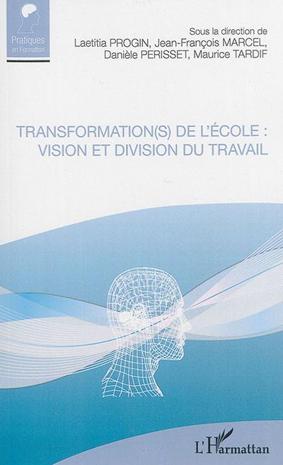 Transformation(s) de l'école : vision et division du travail