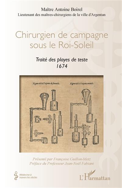 Chirurgien de campagne sous le Roi-Soleil : traité des playes de teste, 1674