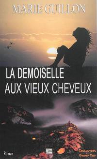 La demoiselle aux vieux cheveux