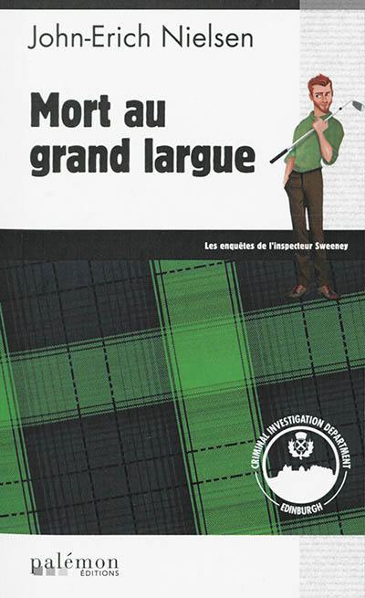 Les enquêtes de l'inspecteur Sweeney. Vol. 6. Mort au grand largue