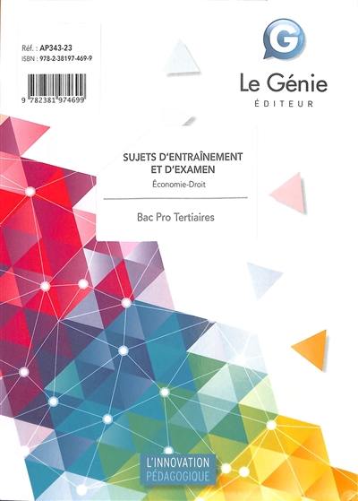 Economie droit : sujets d'entraînement et d'examen : bac pro tertiaires