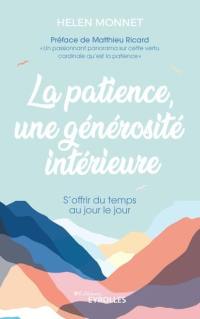 La patience, une générosité intérieure : s'offrir du temps au jour le jour