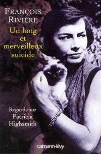 Un long et merveilleux suicide : regard sur Patricia Highsmith