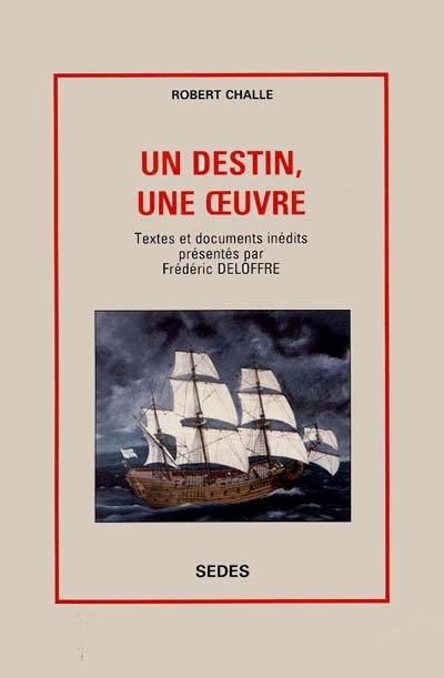 Robert Challe : un destin, une oeuvre