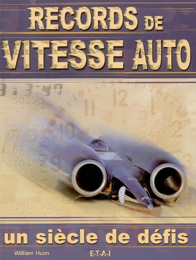 Records de vitesse auto : un siècle de défis