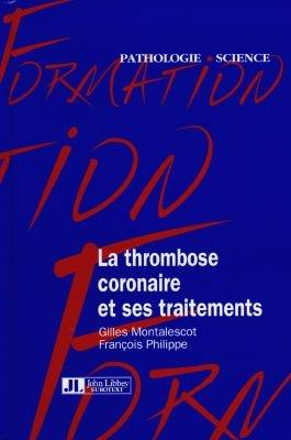 La thrombose coronaire et ses traitements