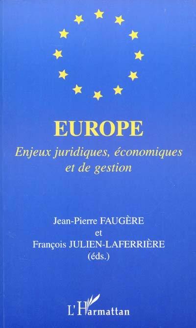 Europe : enjeux juridiques, économiques, et de gestion