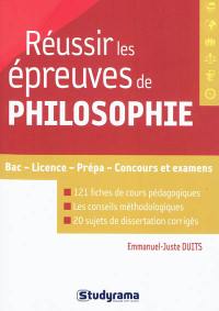 Réussir les épreuves de philosophie : bac, licence, prépa, concours et examens