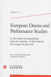 European drama and performance studies, n° 3. Le document iconographique dans son contexte : le hors-champ des images du spectacle