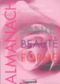 Almanach santé, beauté, forme