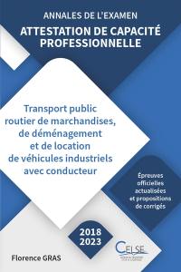 Attestation de capacité professionnelle : transport public routier de marchandises, de déménagement et de location de véhicules industriels avec conducteur : annales de l'examen, 2018-2023