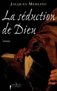 La séduction de Dieu