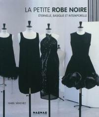 La petite robe noire : éternelle, basique et intemporelle