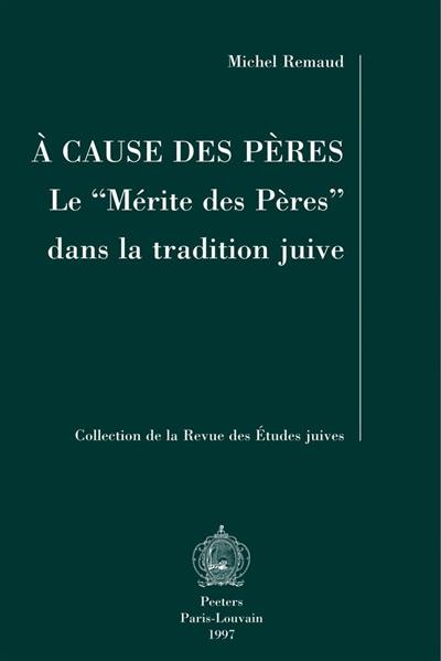 A cause des pères : le mérite des pères dans la tradition juive