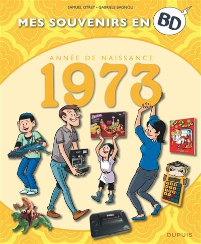 Mes souvenirs en BD. Vol. 34. Année de naissance : 1973