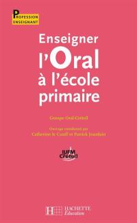 Enseigner l'oral à l'école primaire