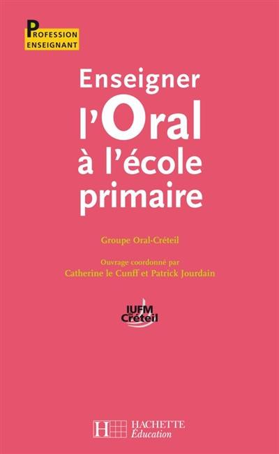 Enseigner l'oral à l'école primaire