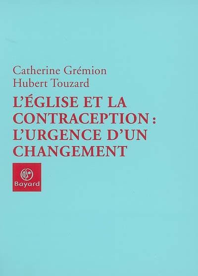 L'Eglise et la contraception, l'urgence d'un changement