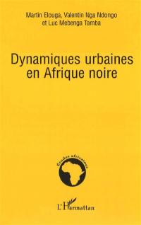 Dynamiques urbaines en Afrique noire