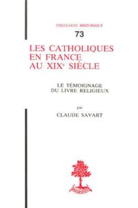 Les Catholiques en France au XIXe siècle : le témoignage du livre religieux