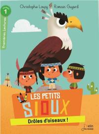 Les petits Sioux. Drôles d'oiseaux !