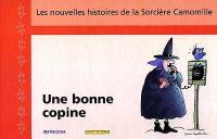 Les nouvelles histoires de la sorcière Camomille. Vol. 6. Une bonne copine