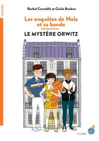 Les enquêtes de Nola et sa bande. Le mystère Orwitz