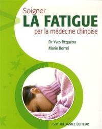 Soigner la fatigue par la médecine chinoise