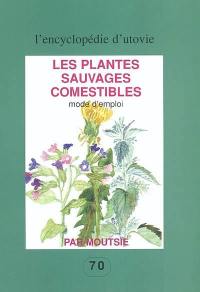 Les plantes sauvages comestibles : mode d'emploi