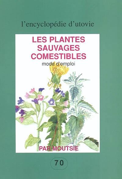 Les plantes sauvages comestibles : mode d'emploi