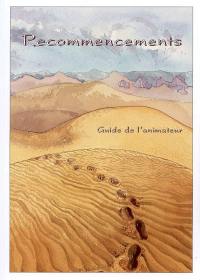 Recommencements : guide de l'animateur