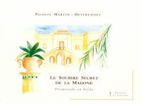 Le sourire secret de la Madone : promenade en Sicile