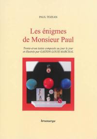 Les énigmes de Monsieur Paul : trente-et-un textes composés au jour le jour