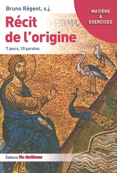 Récit de l'origine : 7 jours, 10 paroles