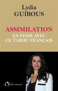 Assimilation : en finir avec ce tabou français