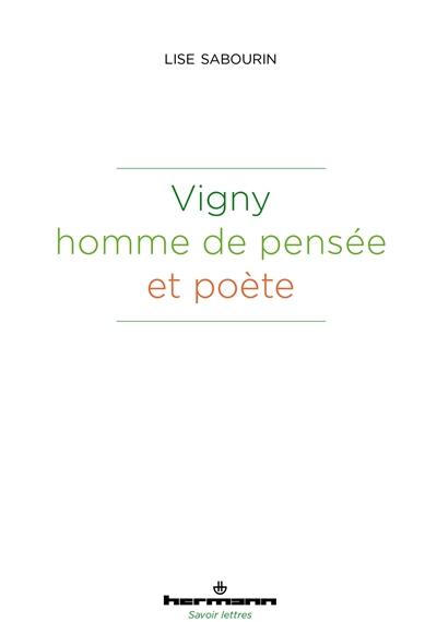 Vigny : homme de pensée et poète