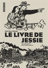 Le livre de Jessie : journal de guerre d'une famille coréenne