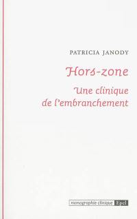 Hors-zone : une clinique de l'embranchement