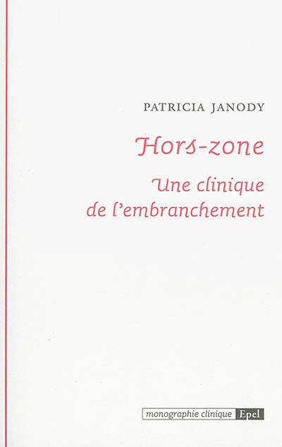 Hors-zone : une clinique de l'embranchement