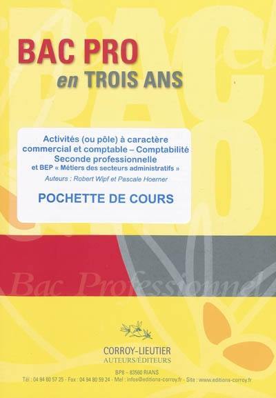 Activités ou pôle à caractère commercial et comptable, comptabilité : seconde professionnelle et BEP Métiers des secteurs administratifs : pochette de cours