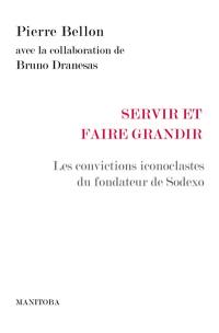 Servir et faire grandir : les convictions iconoclastes du fondateur de Sodexo