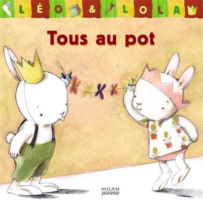 Léo & Lola. Vol. 2007. Tous au pot