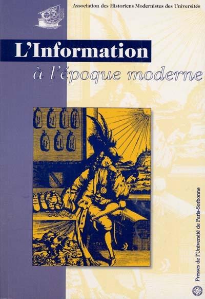 L'information à l'époque moderne : actes du colloque de 1999