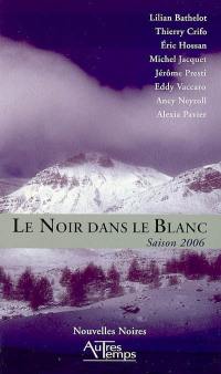 Le noir dans le blanc : saison 2006