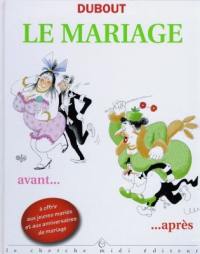 Le mariage : avant... après